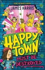 Happytown Must Be Destroyed cena un informācija | Grāmatas pusaudžiem un jauniešiem | 220.lv