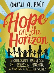 Hope on the Horizon: A children's handbook on empathy, kindness and making a better world cena un informācija | Grāmatas pusaudžiem un jauniešiem | 220.lv