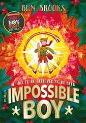 Impossible Boy: A perfect gift for children this Christmas cena un informācija | Grāmatas pusaudžiem un jauniešiem | 220.lv
