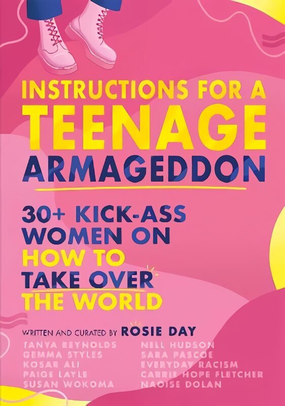 Instructions for a Teenage Armageddon: 30plus kick-ass women on how to take over the world цена и информация | Grāmatas pusaudžiem un jauniešiem | 220.lv