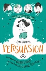 Awesomely Austen - Illustrated and Retold: Jane Austen's Persuasion цена и информация | Книги для подростков и молодежи | 220.lv