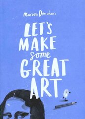 Let's Make Some Great Art цена и информация | Книги для подростков и молодежи | 220.lv