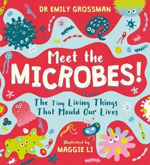 Meet the Microbes!: The Tiny Living Things That Mould Our Lives cena un informācija | Grāmatas pusaudžiem un jauniešiem | 220.lv