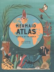 Mermaid Atlas: Merfolk of the World цена и информация | Книги для подростков и молодежи | 220.lv