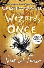 Wizards of Once: Never and Forever: Book 4 - winner of the British Book Awards 2022 Audiobook of the Year цена и информация | Книги для подростков и молодежи | 220.lv