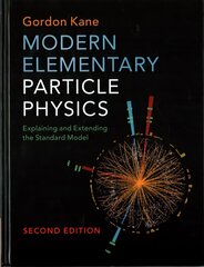 Modern Elementary Particle Physics: Explaining and Extending the Standard Model 2nd Revised edition цена и информация | Книги по экономике | 220.lv