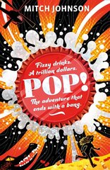 Pop!: Fizzy drinks. A trillion dollars. The adventure that ends with a bang. цена и информация | Книги для подростков и молодежи | 220.lv