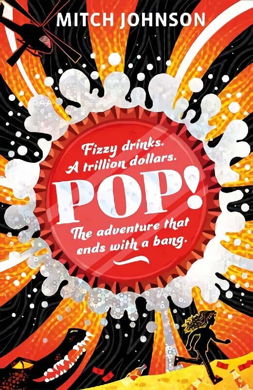 Pop!: Fizzy drinks. A trillion dollars. The adventure that ends with a bang. cena un informācija | Grāmatas pusaudžiem un jauniešiem | 220.lv