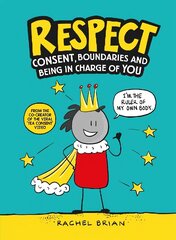 Respect: Consent, Boundaries and Being in Charge of YOU цена и информация | Книги для подростков и молодежи | 220.lv