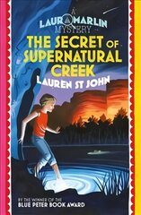 Laura Marlin Mysteries: The Secret of Supernatural Creek: Book 5, Book 5 цена и информация | Книги для подростков и молодежи | 220.lv