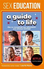 Sex Education: A Guide To Life - The Official Netflix Show Companion cena un informācija | Grāmatas pusaudžiem un jauniešiem | 220.lv