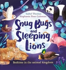 Snug Bugs and Sleeping Lions: Bedtime in the Animal Kingdom cena un informācija | Grāmatas pusaudžiem un jauniešiem | 220.lv
