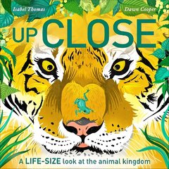 Up Close: A life-size look at the animal kingdom цена и информация | Книги для подростков и молодежи | 220.lv