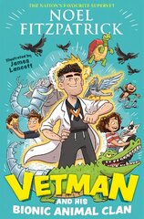 Vetman and his Bionic Animal Clan: An amazing animal adventure from the nation's favourite Supervet цена и информация | Книги для подростков и молодежи | 220.lv