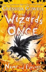 Wizards of Once: Never and Forever: Book 4 - winner of the British Book Awards 2022 Audiobook of the Year cena un informācija | Grāmatas pusaudžiem un jauniešiem | 220.lv