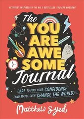 You Are Awesome Journal: Dare to find your confidence (and maybe even change the world) cena un informācija | Grāmatas pusaudžiem un jauniešiem | 220.lv