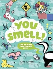 You Smell!: (And so does everything else) cena un informācija | Grāmatas pusaudžiem un jauniešiem | 220.lv