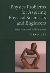 Physics Problems for Aspiring Physical Scientists and Engineers: With Hints and Full Solutions cena un informācija | Ekonomikas grāmatas | 220.lv