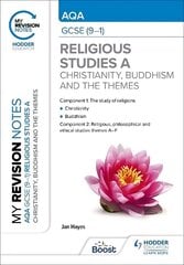 My Revision Notes: AQA GCSE (9-1) Religious Studies Specification A Christianity, Buddhism and the Religious, Philosophical and Ethical Themes cena un informācija | Grāmatas pusaudžiem un jauniešiem | 220.lv