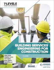 Building Services Engineering for Construction T Level: Core cena un informācija | Grāmatas pusaudžiem un jauniešiem | 220.lv