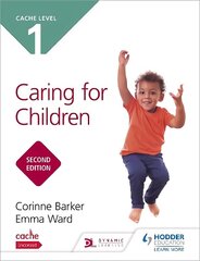 NCFE CACHE Level 1 Caring for Children Second Edition cena un informācija | Grāmatas pusaudžiem un jauniešiem | 220.lv