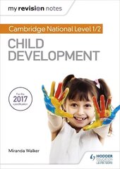 My Revision Notes: Cambridge National Level 1/2 Child Development cena un informācija | Grāmatas pusaudžiem un jauniešiem | 220.lv