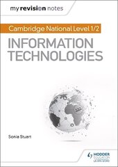 My Revision Notes: Cambridge National Level 1/2 Certificate in Information Technologies cena un informācija | Grāmatas pusaudžiem un jauniešiem | 220.lv