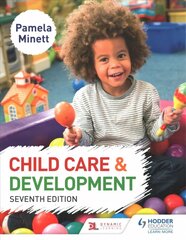 Child Care and Development 7th Edition 7th Revised edition цена и информация | Книги для подростков и молодежи | 220.lv