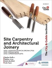 The City & Guilds Textbook: Site Carpentry & Architectural Joinery for the   Level 3 Apprenticeship (6571), Level 3 Advanced Technical Diploma (7906) &   Level 3 Diploma (6706) цена и информация | Книги для подростков и молодежи | 220.lv