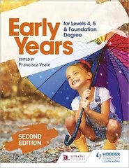 Early Years for Levels 4, 5 and Foundation Degree Second Edition cena un informācija | Grāmatas pusaudžiem un jauniešiem | 220.lv
