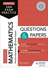 Essential SQA Exam Practice: Higher Mathematics Questions and Papers: From the publisher of How to Pass cena un informācija | Grāmatas pusaudžiem un jauniešiem | 220.lv