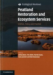 Peatland Restoration and Ecosystem Services: Science, Policy and Practice cena un informācija | Sociālo zinātņu grāmatas | 220.lv