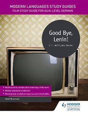 Modern Languages Study Guides: Good Bye, Lenin!: Film Study Guide for AS/A-level German цена и информация | Книги для подростков и молодежи | 220.lv