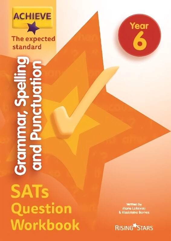 Achieve Grammar, Spelling and Punctuation SATs Question Workbook The Expected Standard Year 6 cena un informācija | Grāmatas pusaudžiem un jauniešiem | 220.lv