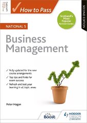 How to Pass National 5 Business Management, Second Edition цена и информация | Книги для подростков и молодежи | 220.lv