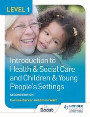 Level 1 Introduction to Health & Social Care and Children & Young People's   Settings, Second Edition цена и информация | Книги для подростков и молодежи | 220.lv