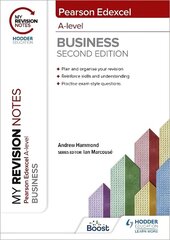 My Revision Notes: Edexcel A-level Business Second Edition cena un informācija | Grāmatas pusaudžiem un jauniešiem | 220.lv