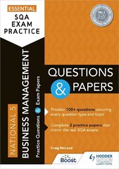 Essential SQA Exam Practice: National 5 Business Management Questions and Papers: From the publisher of How to Pass cena un informācija | Grāmatas pusaudžiem un jauniešiem | 220.lv