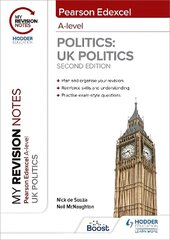 My Revision Notes: Pearson Edexcel A Level UK Politics: Second Edition cena un informācija | Grāmatas pusaudžiem un jauniešiem | 220.lv