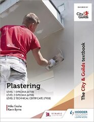 City & Guilds Textbook: Plastering for Levels 1 and 2 cena un informācija | Grāmatas pusaudžiem un jauniešiem | 220.lv