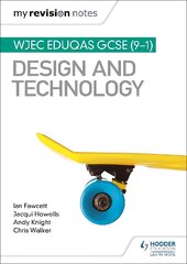 My Revision Notes: WJEC Eduqas GCSE (9-1) Design and Technology цена и информация | Книги для подростков и молодежи | 220.lv