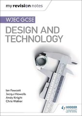 My Revision Notes: WJEC GCSE Design and Technology цена и информация | Книги для подростков и молодежи | 220.lv