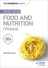 My Revision Notes: WJEC GCSE Food and Nutrition (Wales) цена и информация | Книги для подростков  | 220.lv