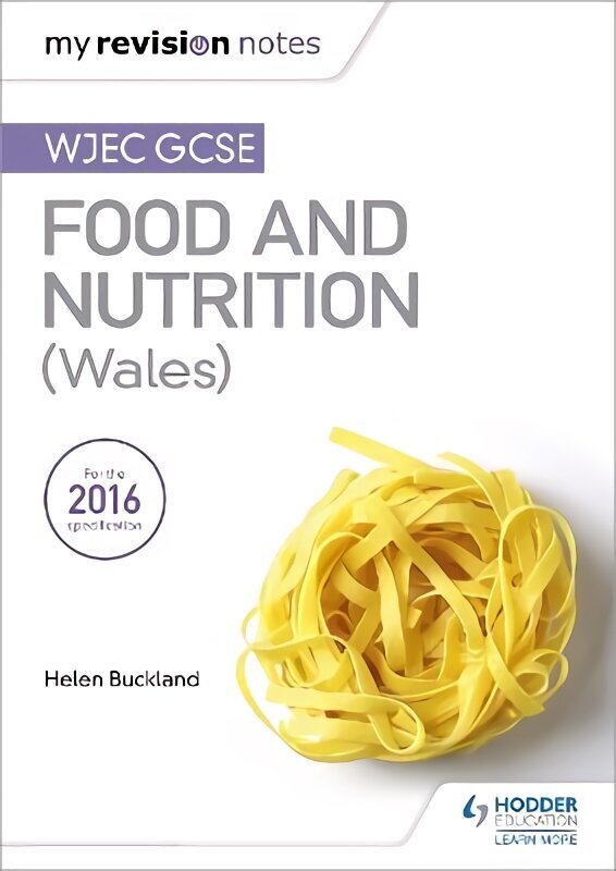 My Revision Notes: WJEC GCSE Food and Nutrition (Wales) цена и информация | Grāmatas pusaudžiem un jauniešiem | 220.lv