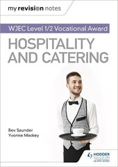 My Revision Notes: WJEC Level 1/2 Vocational Award in Hospitality and Catering cena un informācija | Grāmatas pusaudžiem un jauniešiem | 220.lv
