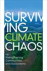 Surviving Climate Chaos: by Strengthening Communities and Ecosystems cena un informācija | Sociālo zinātņu grāmatas | 220.lv
