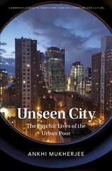 Unseen City: The Psychic Lives of the Urban Poor New edition цена и информация | Исторические книги | 220.lv