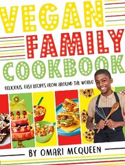 Vegan Family Cookbook - delicious easy recipes from CBBC's Omari McQueen! цена и информация | Книги для подростков и молодежи | 220.lv