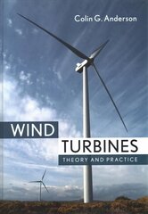 Wind Turbines: Theory and Practice cena un informācija | Sociālo zinātņu grāmatas | 220.lv