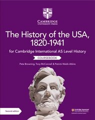Cambridge International AS Level History The History of the USA, 1820-1941   Coursebook 2nd Revised edition цена и информация | Исторические книги | 220.lv